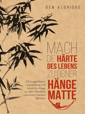 cover image of Mach die Härte des Lebens zu deiner Hängematte
